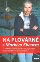 Marek Eben - Na plovárně s Markem Ebenem