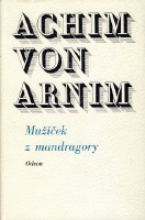 Arnim Achim von - Muek z mandragory