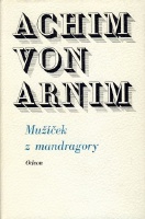 Achim von Arnim - Muek z mandragory