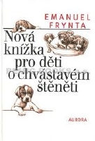 Frynta Emanuel-Jan Lukas - Nová knížka pro děti o chvástavém štěněti
