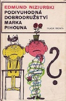 Niziurski Emund - Podivuhodn dobrodrustv Marka Pihouna